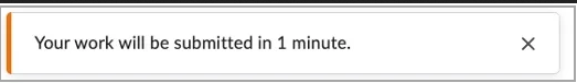 The Timer warning indicating 1 minute is left before work is submitted. 